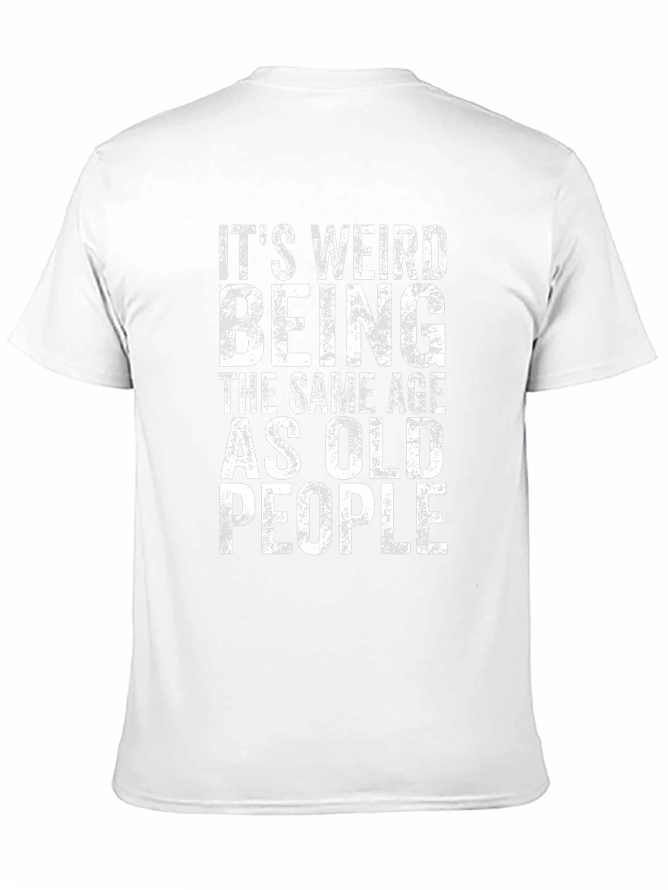 Funny Its Weird Being Old People Graphic T-Shirt