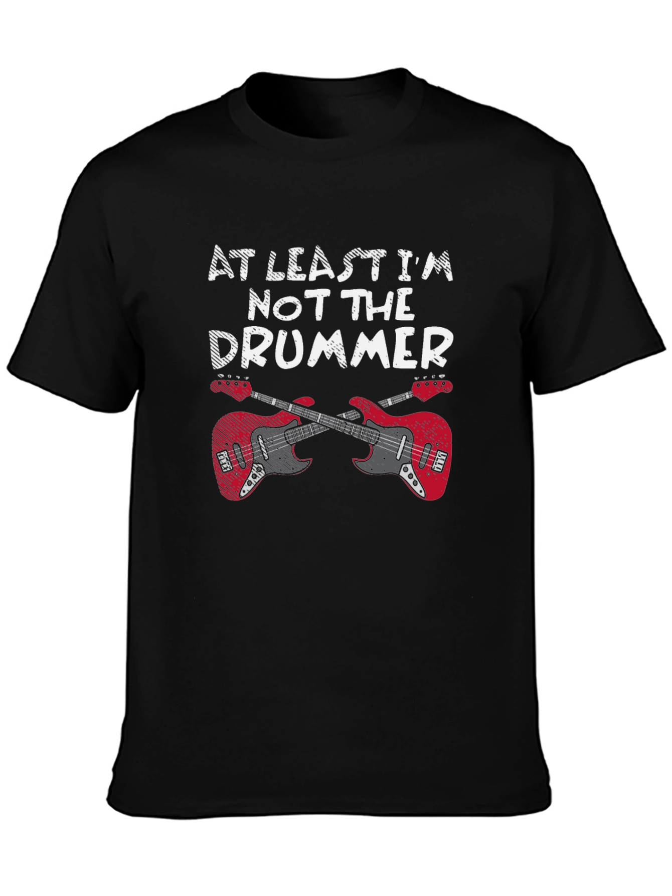At Least Im Not The Drummer Guitar T-Shirt