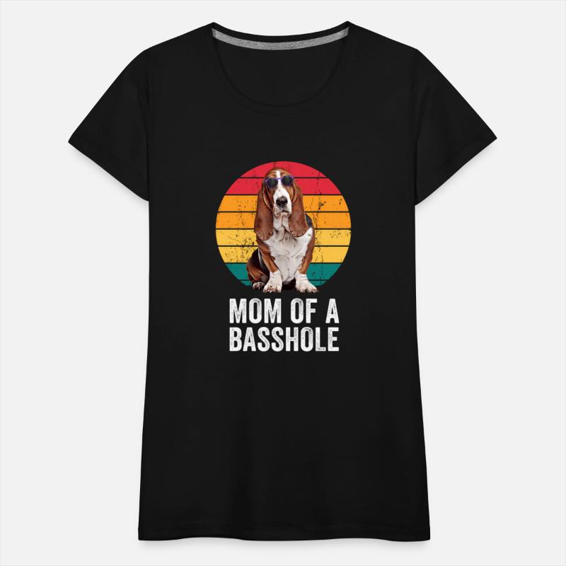 Mom Of A Basshole Basset Hound Mom Dog