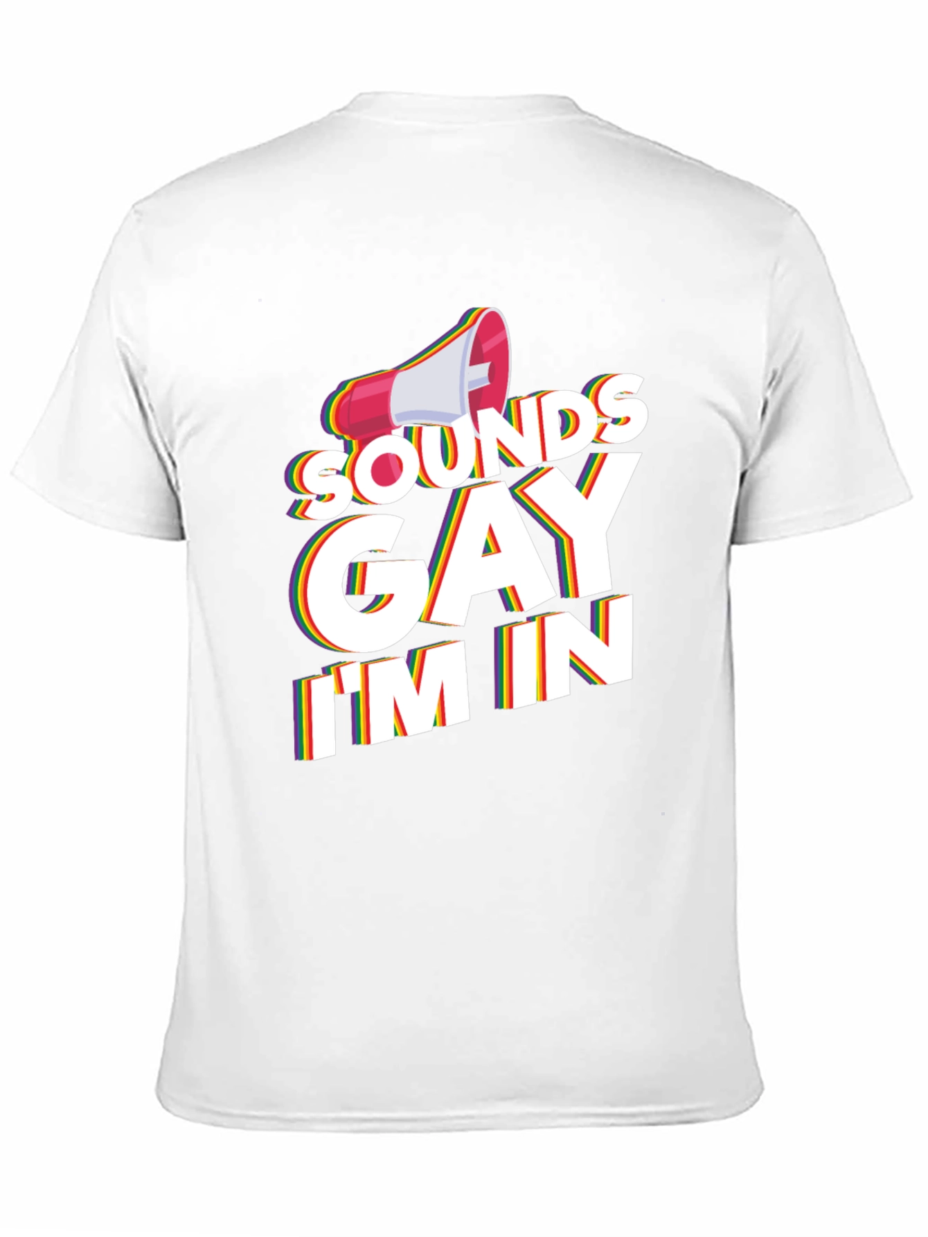 Sounds Gay Im In T-Shirt