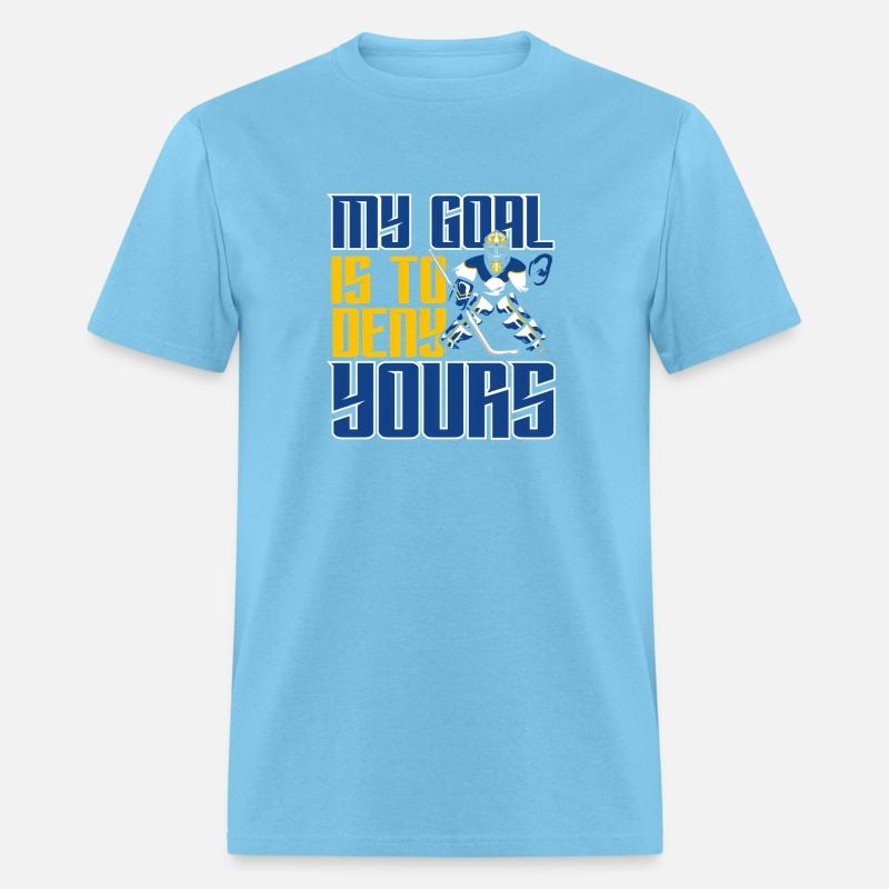 My Goal Is To Deny Yours Hockey Goalie Ice Hockey