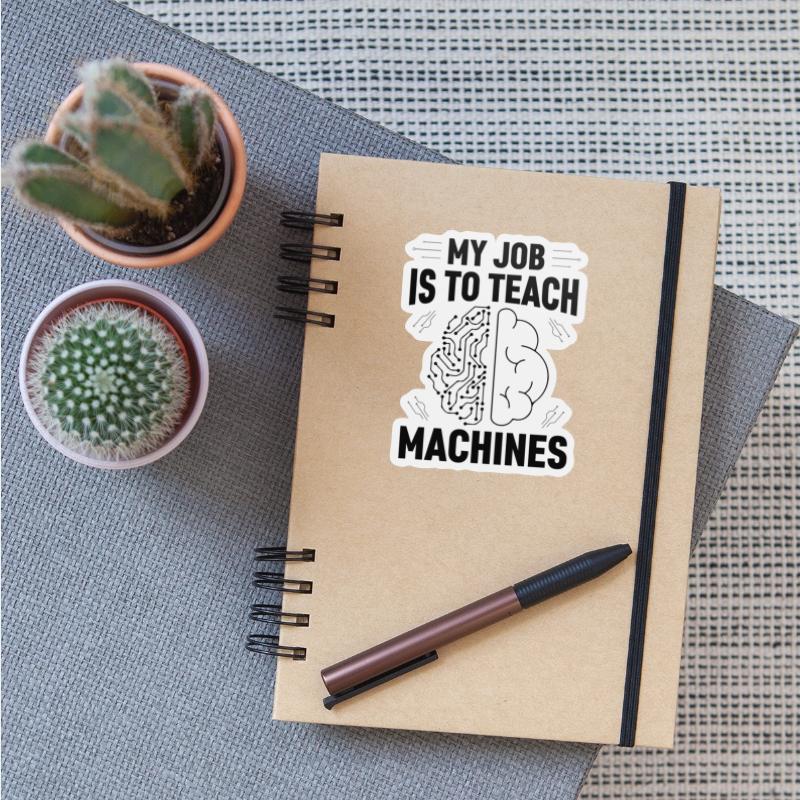 My Job Is To Teach Machines - Machine Learning AI