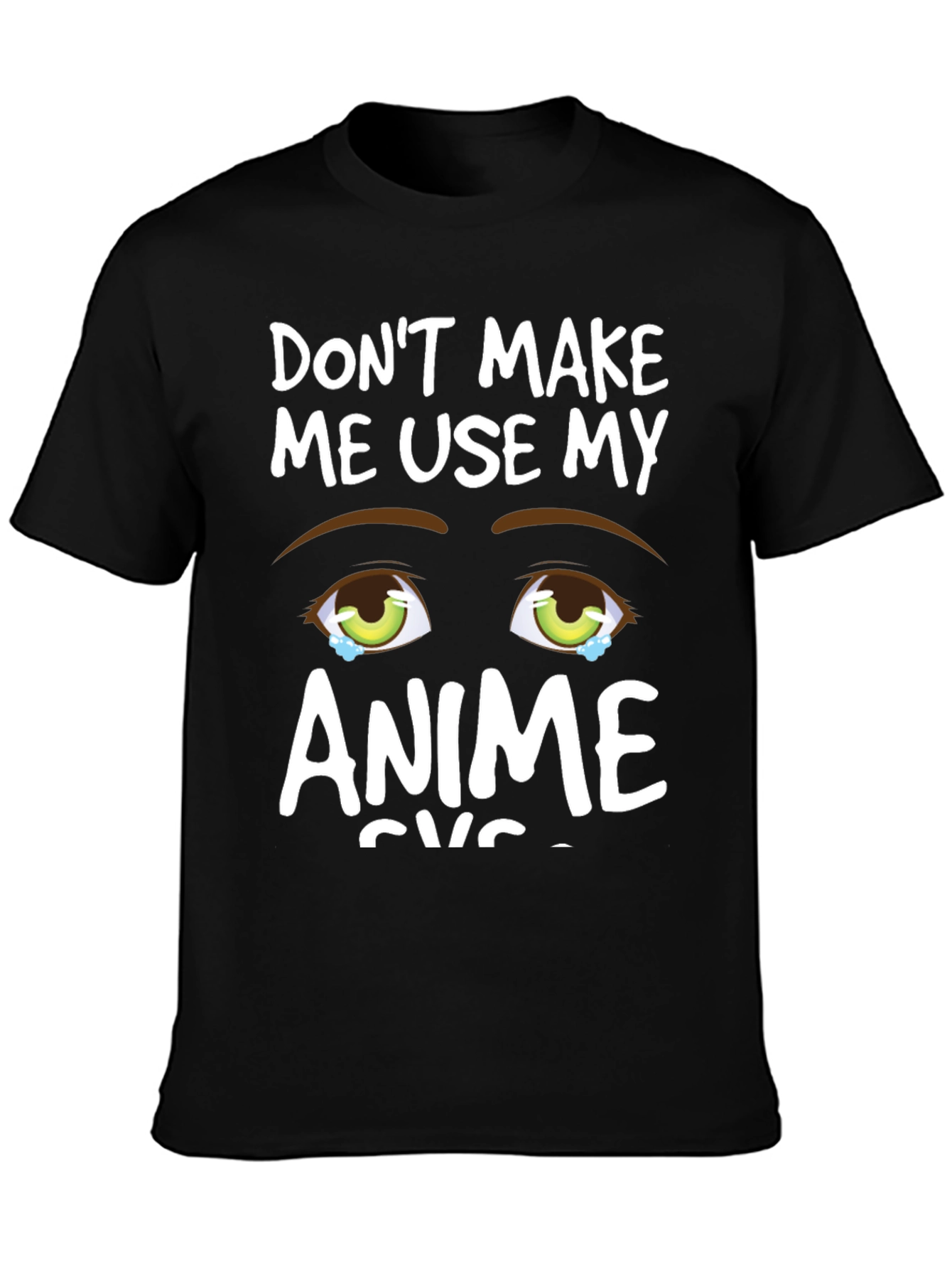Anime Eyes Graphic Tee - Dont Make Me