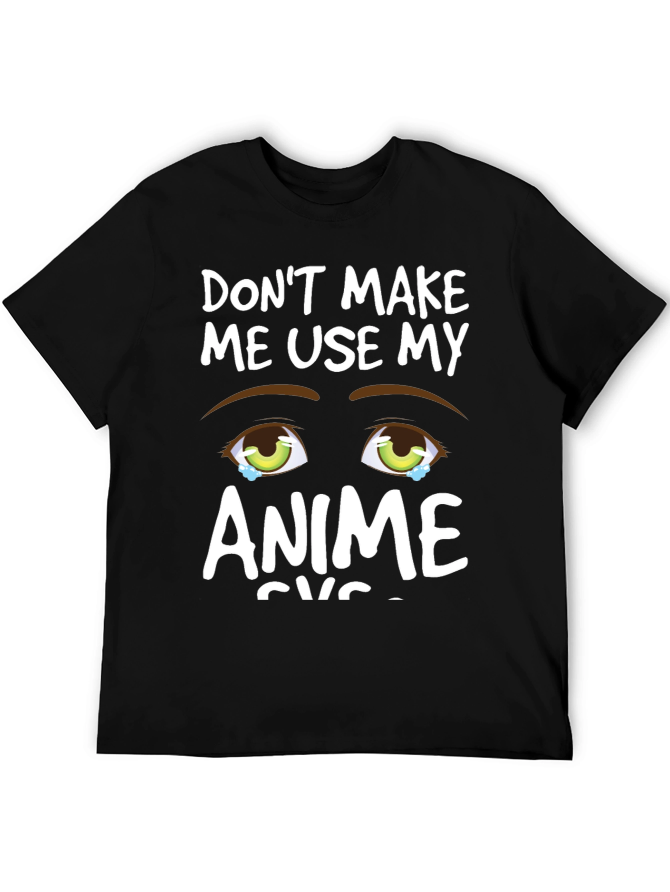 Anime Eyes Graphic Tee - Dont Make Me