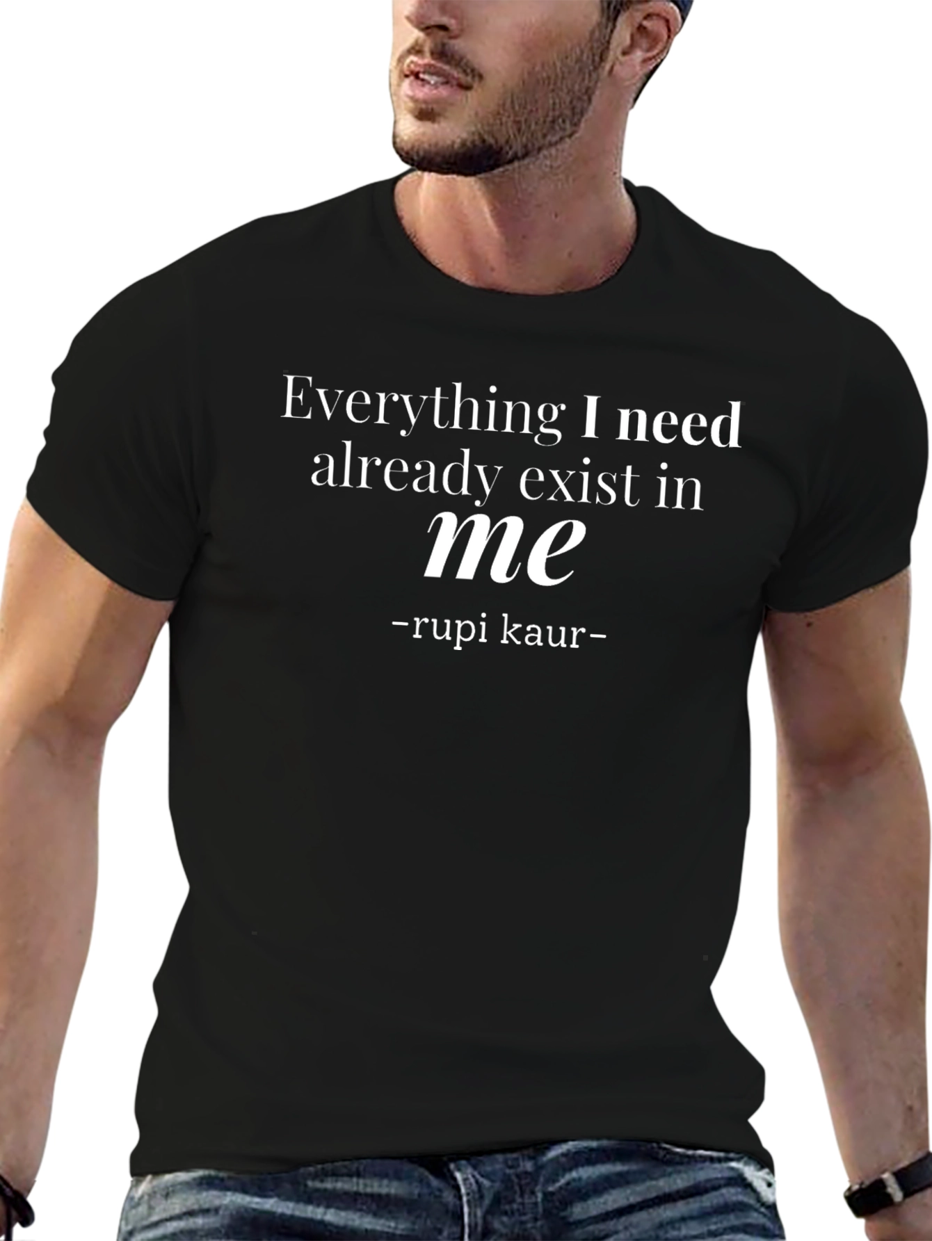 Rupi Kaur Quote T-Shirt - Everything I Need