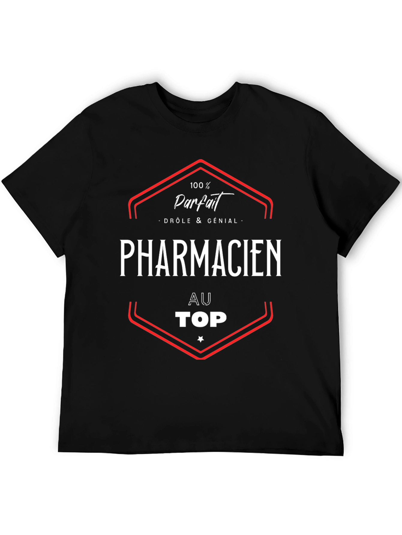 Pharmacie T-Shirt - 100% Parfait Drôle & Génial
