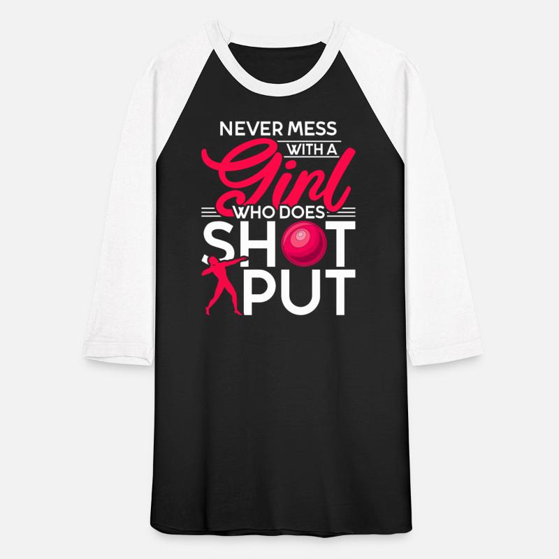 Never Mess With A Girl Who Does Shot Put