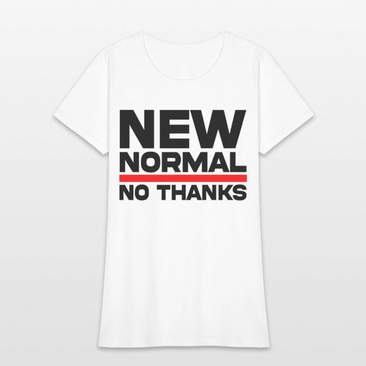 New Normal No Thanks T-Shirts
