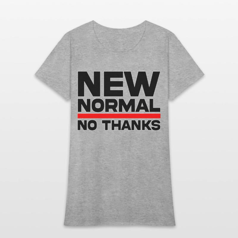 New Normal No Thanks T-Shirts