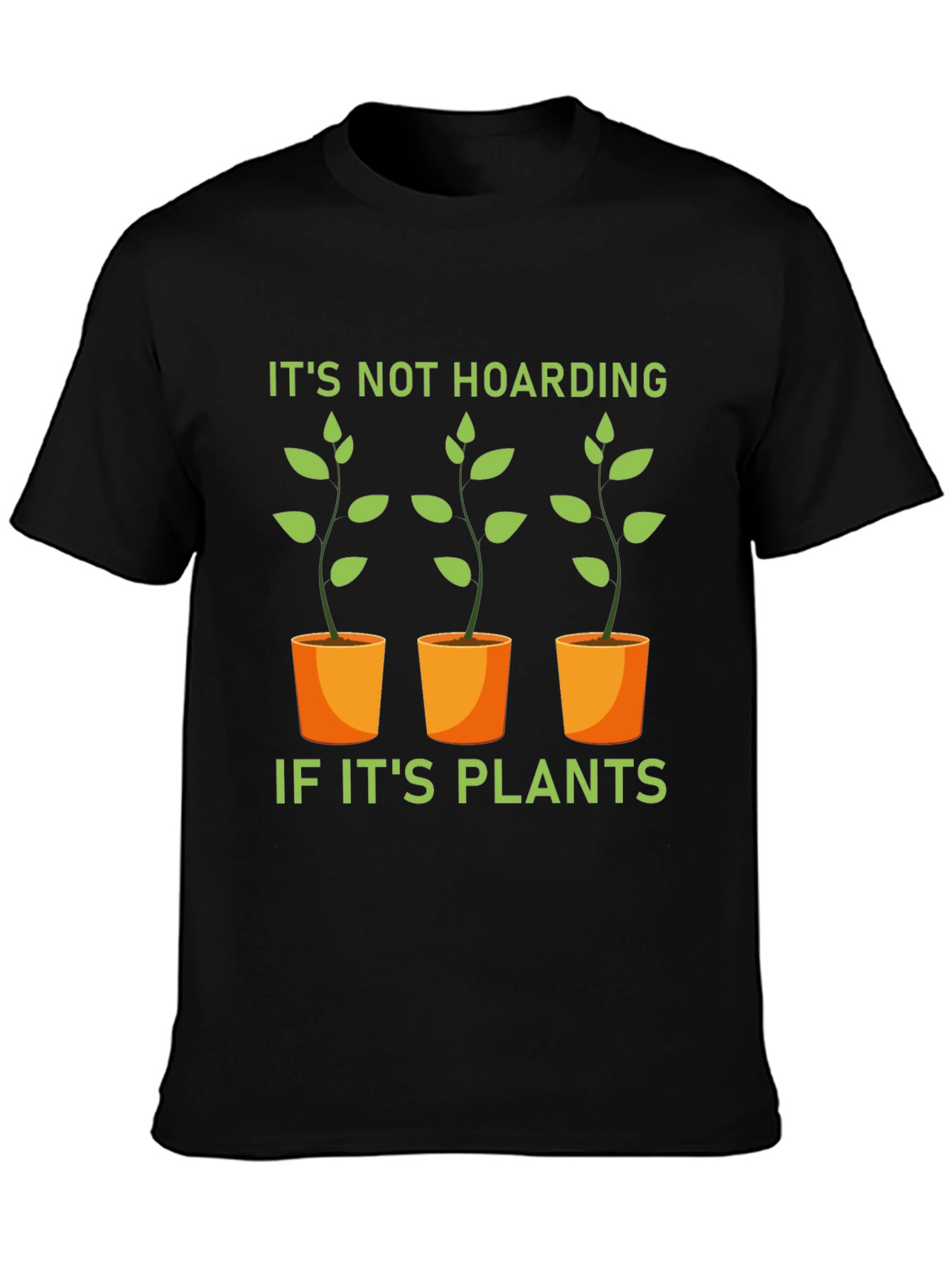 Funny Plant Lover T-Shirt - Its Not Hoarding