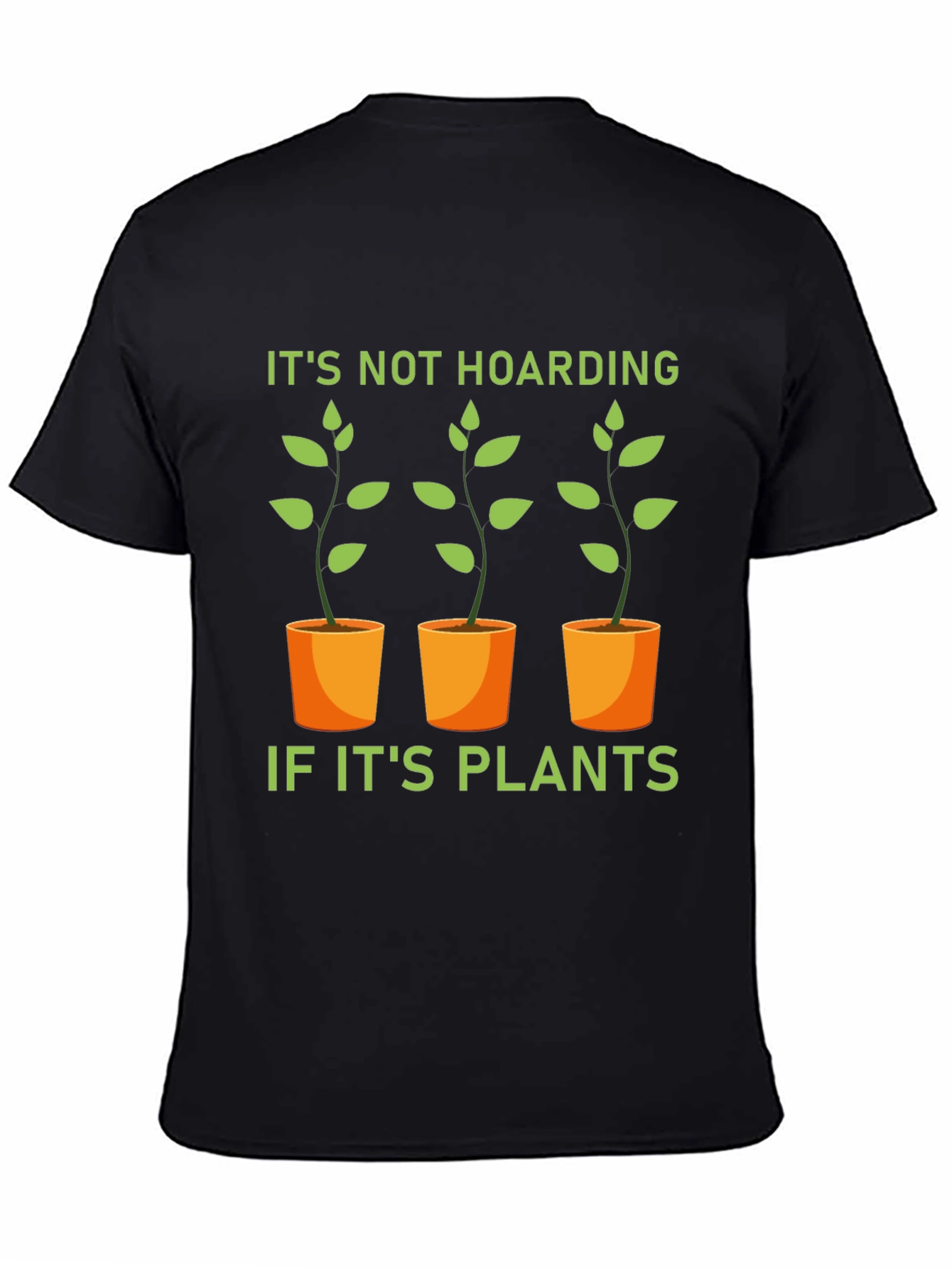 Funny Plant Lover T-Shirt - Its Not Hoarding
