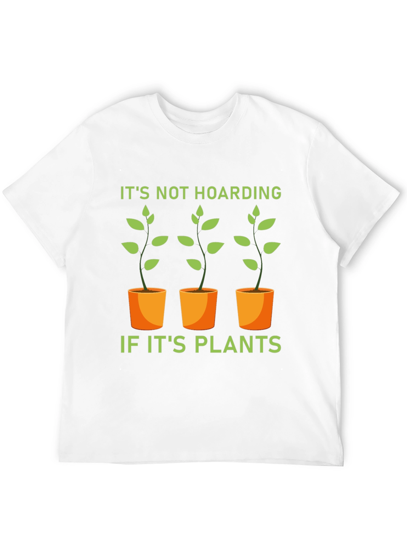 Funny Plant Lover T-Shirt - Its Not Hoarding