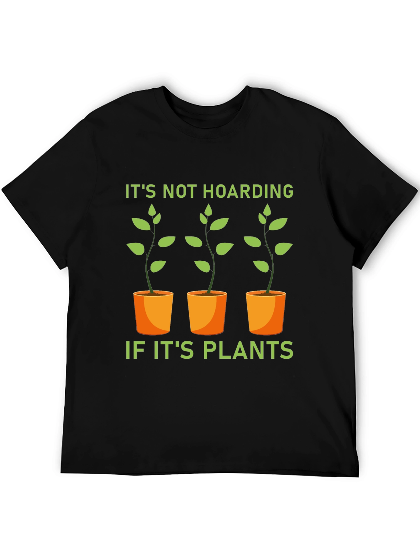 Funny Plant Lover T-Shirt - Its Not Hoarding