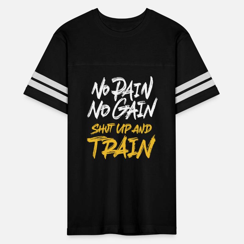 No Pain No Gain Shut Up And Train