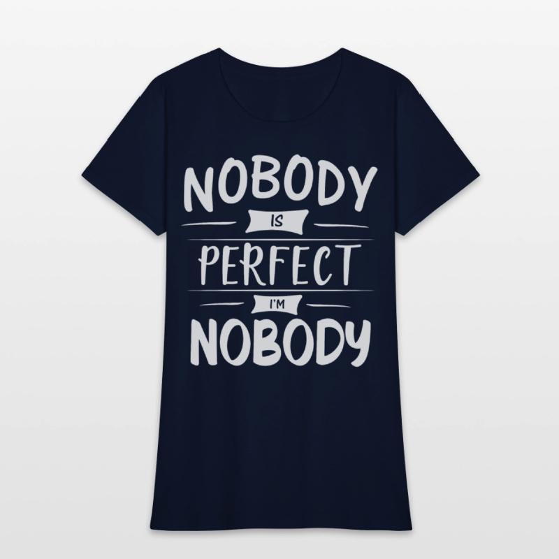 Nobody Is Perfect I Am Nobody