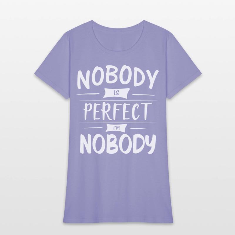 Nobody Is Perfect I Am Nobody