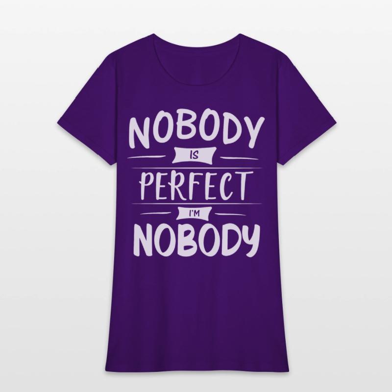 Nobody Is Perfect I Am Nobody
