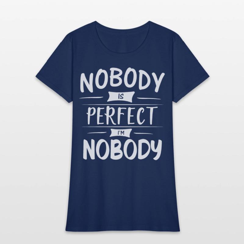 Nobody Is Perfect I Am Nobody