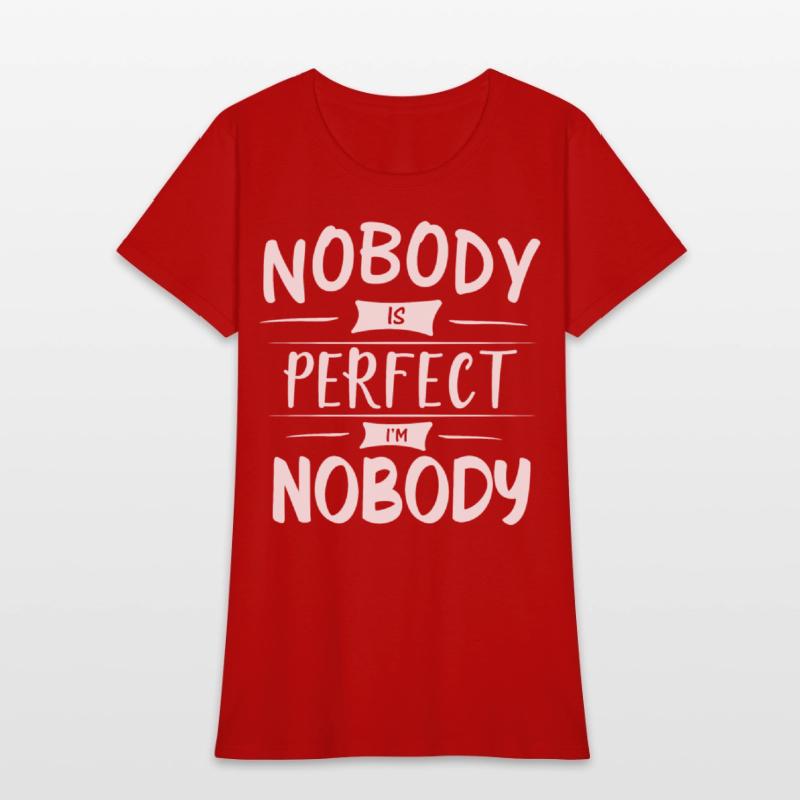 Nobody Is Perfect I Am Nobody