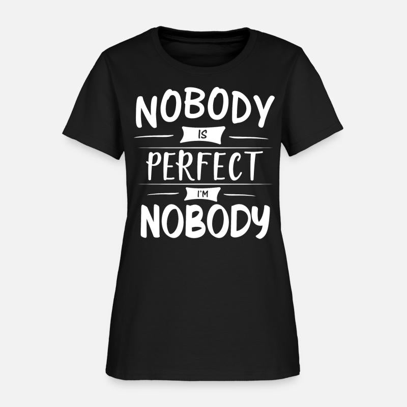Nobody Is Perfect I Am Nobody