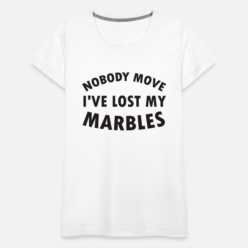 Nobody Move I ve Lost my Marbles