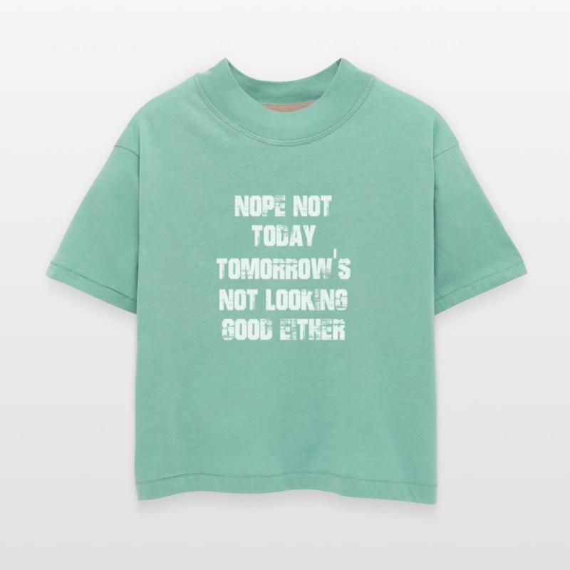 Nope Not Today Tomorrow's Not Looking Good Either