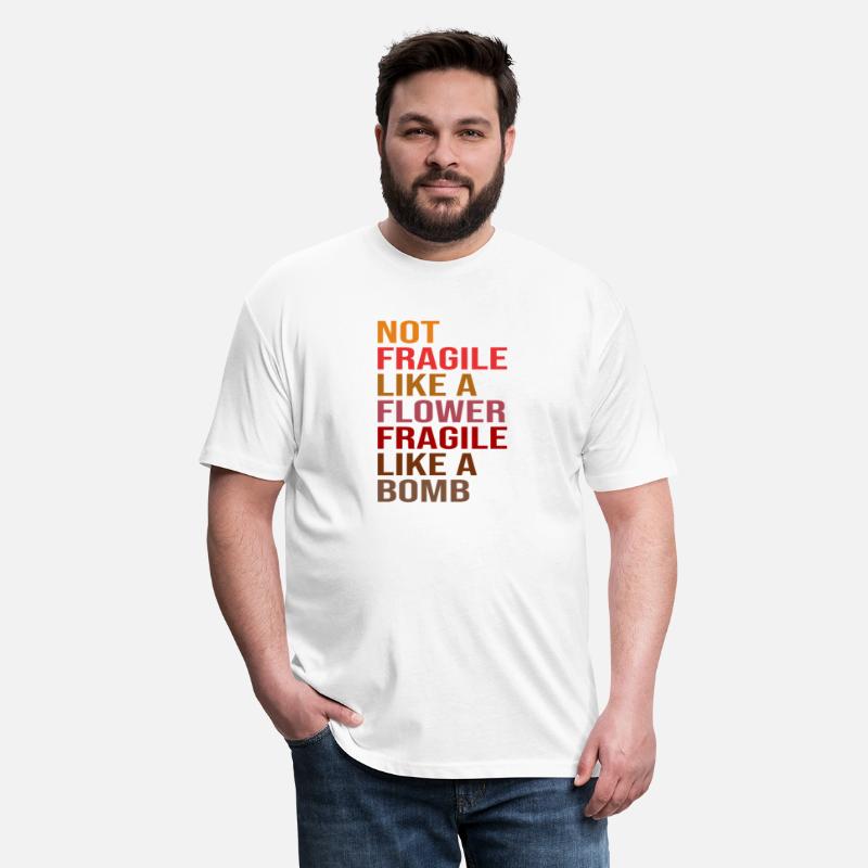 Not Fragile Like A Flower Fragile Like A Bomb