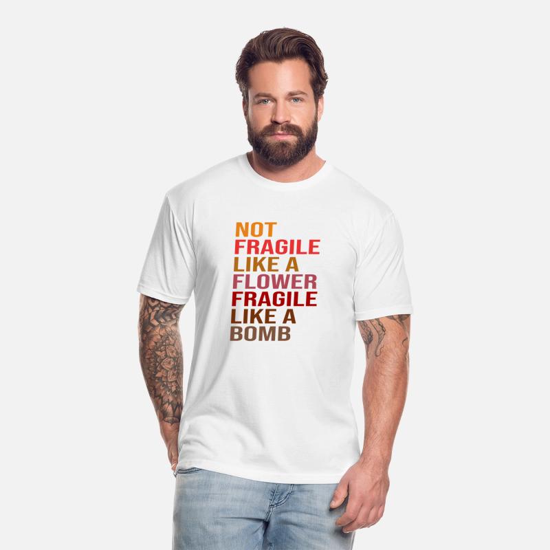 Not Fragile Like A Flower Fragile Like A Bomb