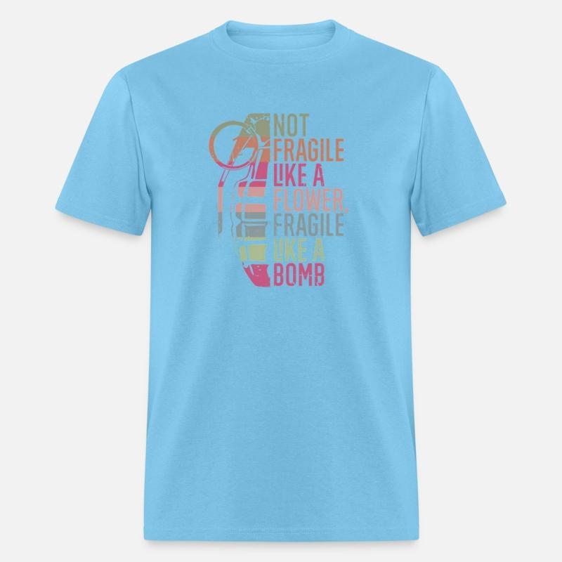 Not Fragile Like A Flower Fragile Like A