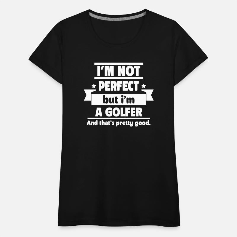 Not perfect, but a golfer, that’s enough