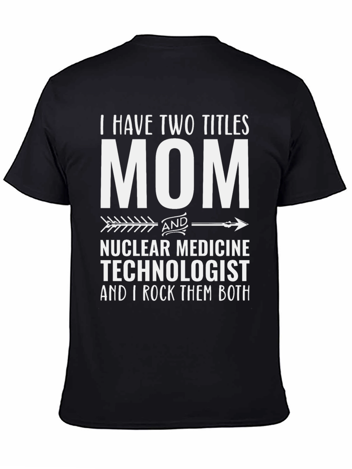 Mom Nuclear Medicine Technologist T-Shirt