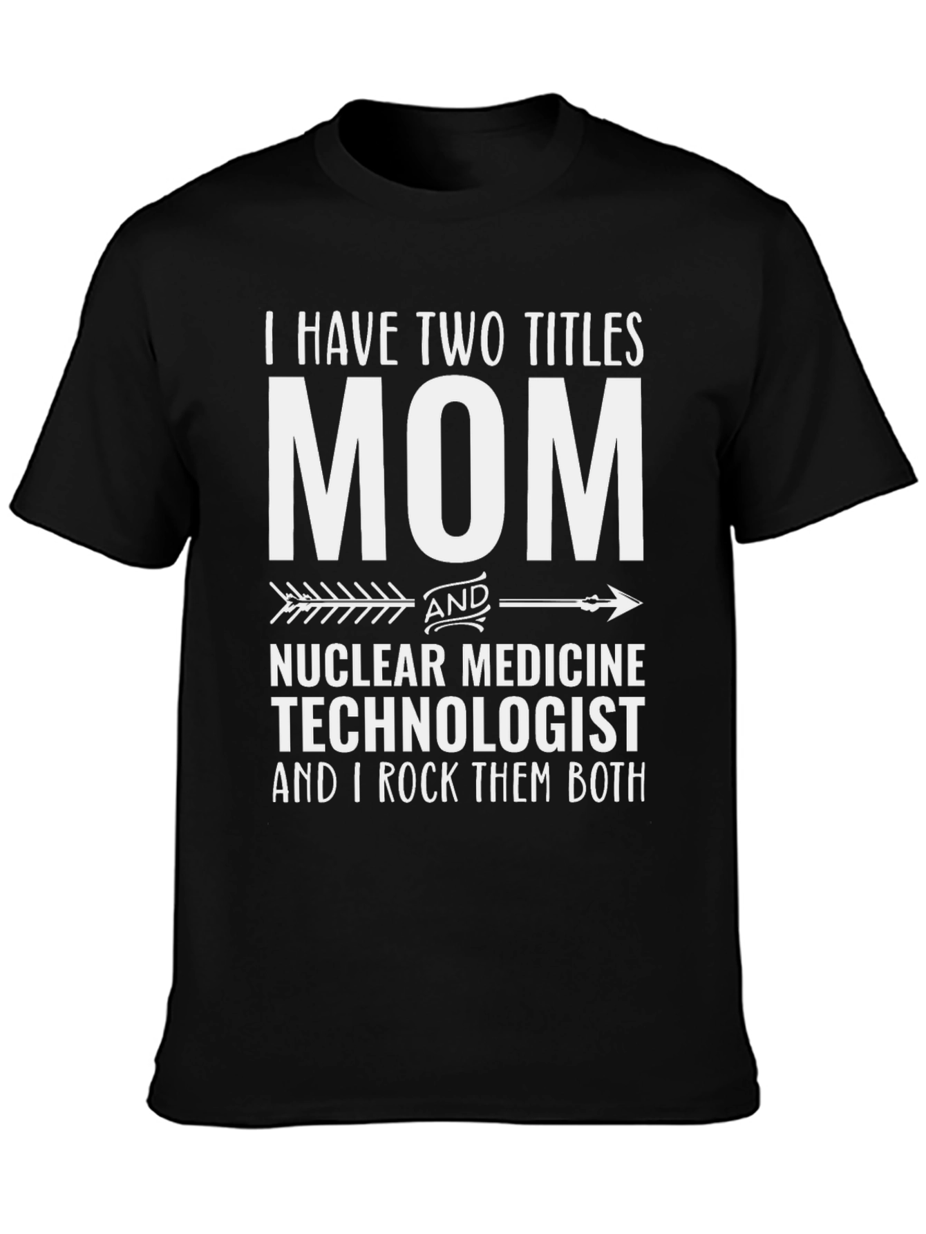 Mom Nuclear Medicine Technologist T-Shirt