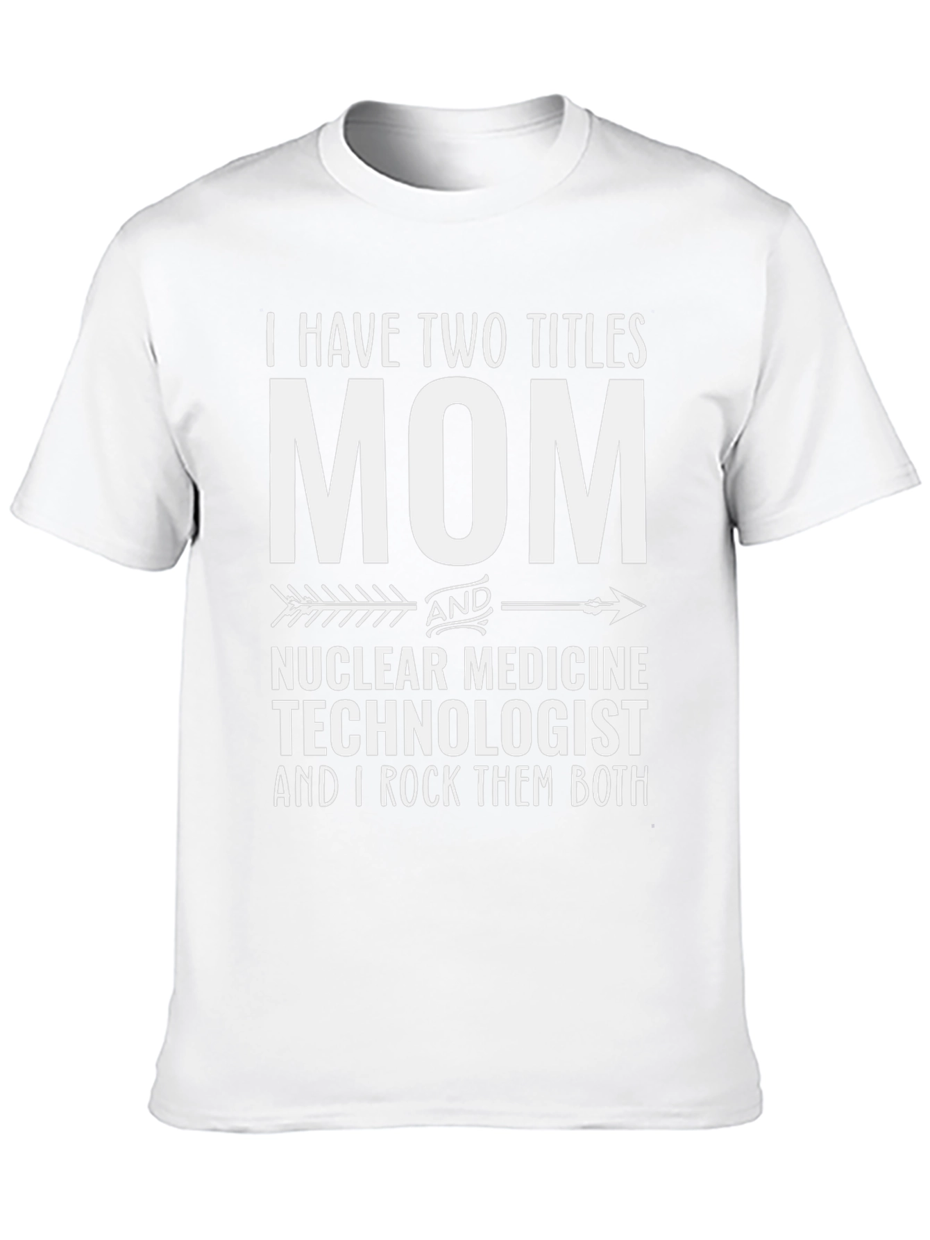 Mom Nuclear Medicine Technologist T-Shirt