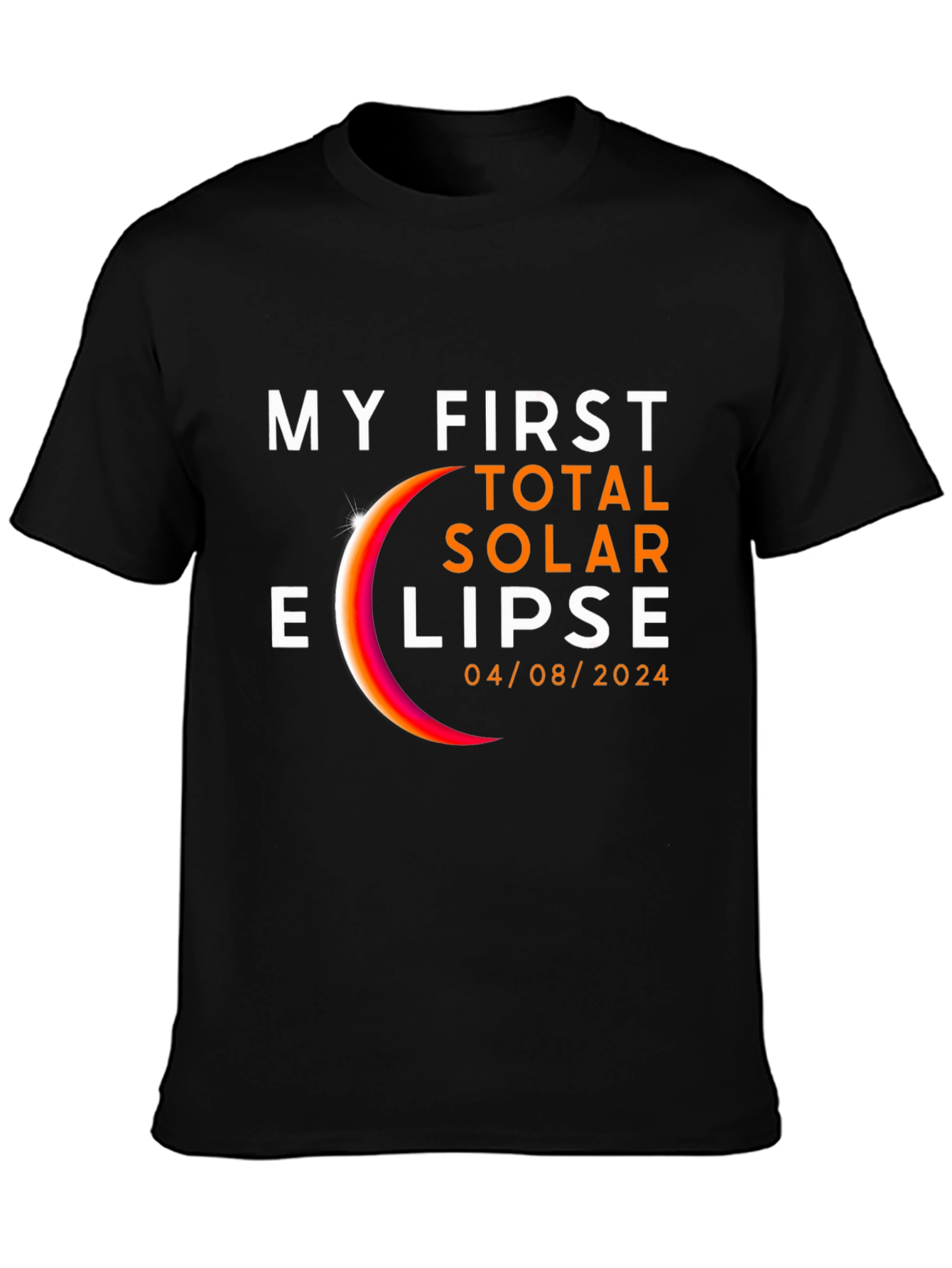 My First Total Solar Eclipse 04/08/2024 T-Shirt