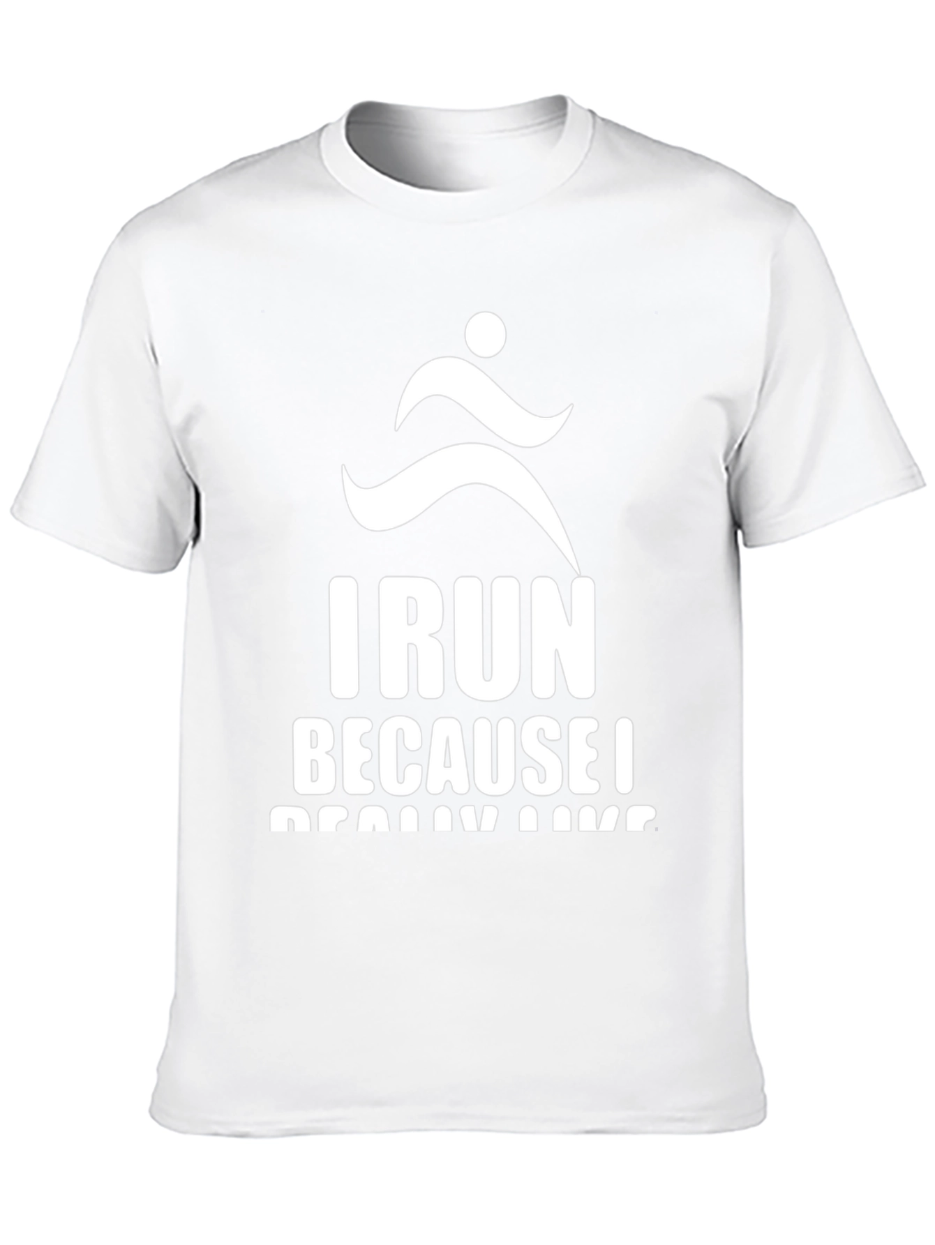 I Run Because I Really Like Running T-Shirt