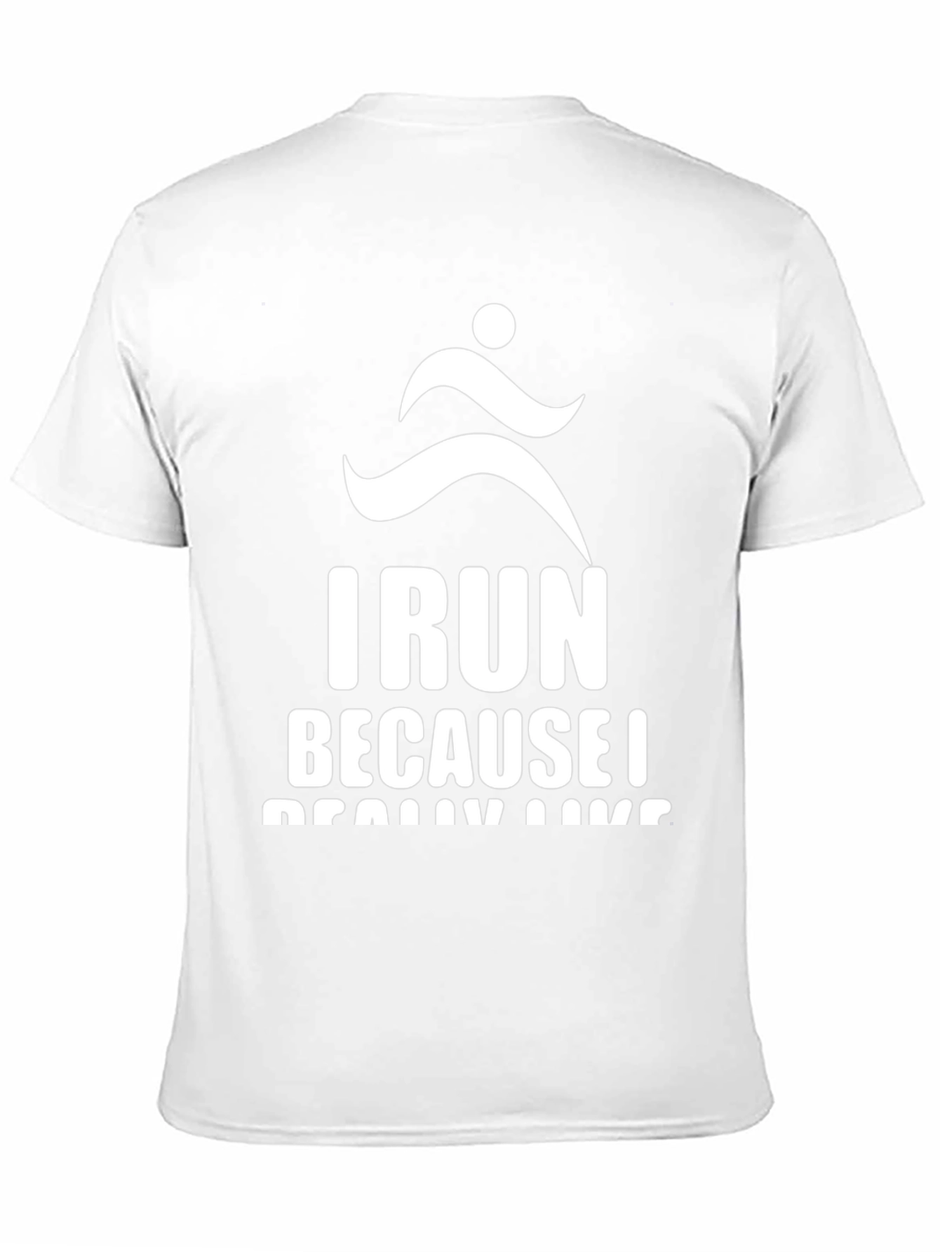 I Run Because I Really Like Running T-Shirt