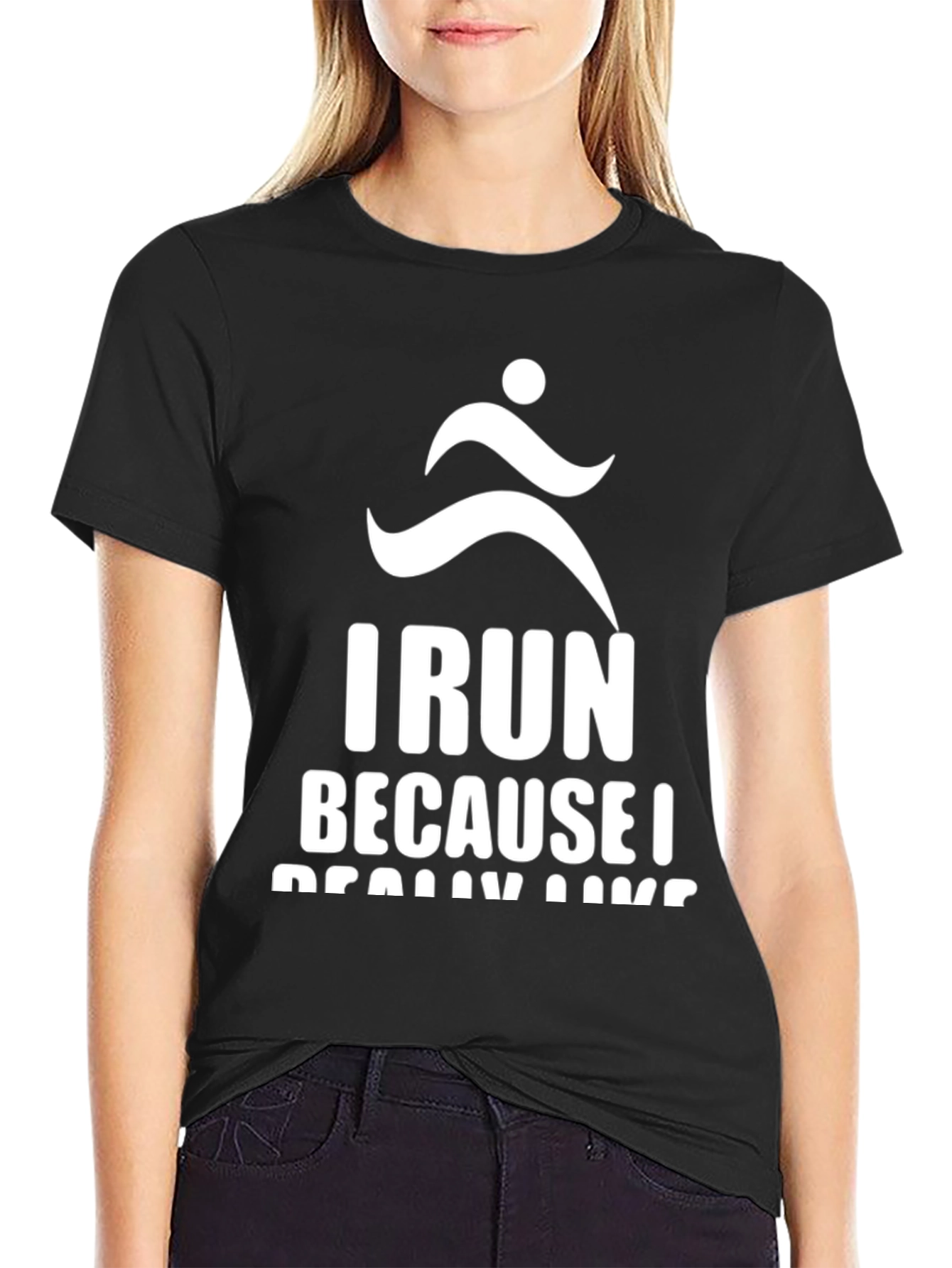 I Run Because I Really Like Running T-Shirt