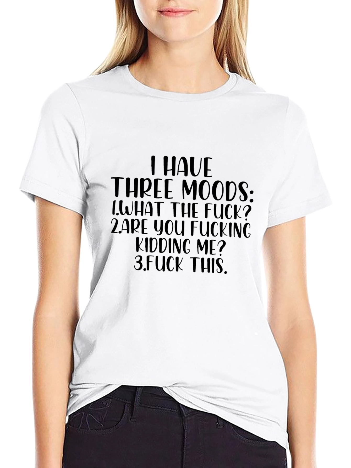 I Have Three Moods Funny Graphic T-Shirt