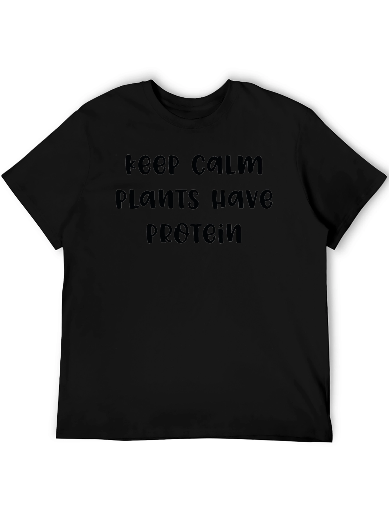 Keep Calm Plants Have Protein Black Graphic T-Shirt