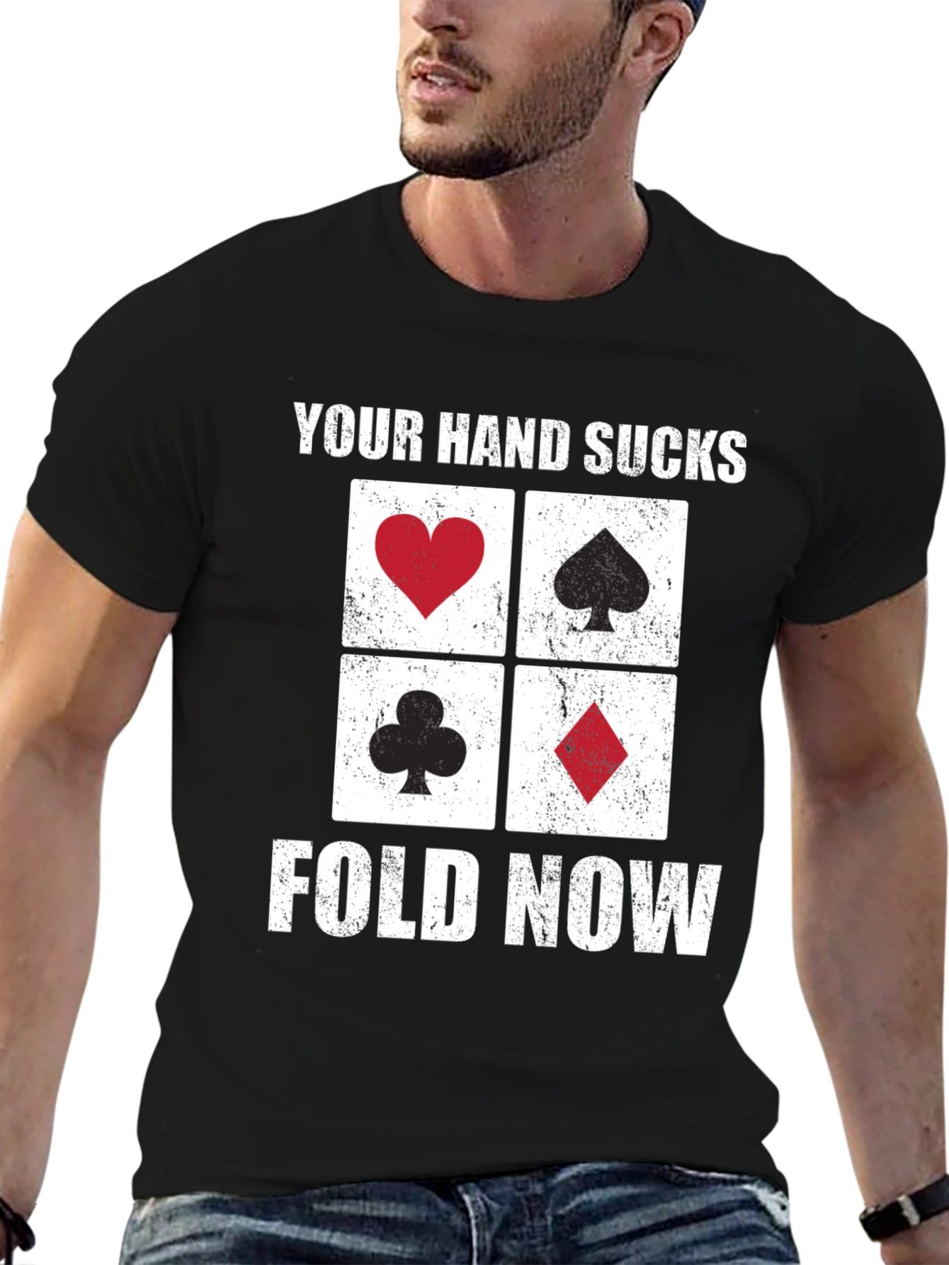 Poker Hand T-Shirt - Your Hand Sucks Fold Now