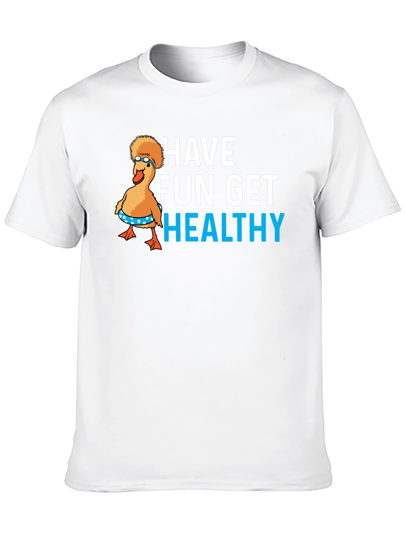 Have Fun Get Healthy Graphic T-Shirt