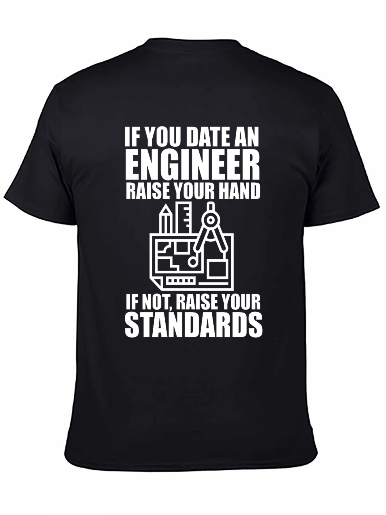 Engineer Humor Graphic T-Shirt - Raise Your Standards