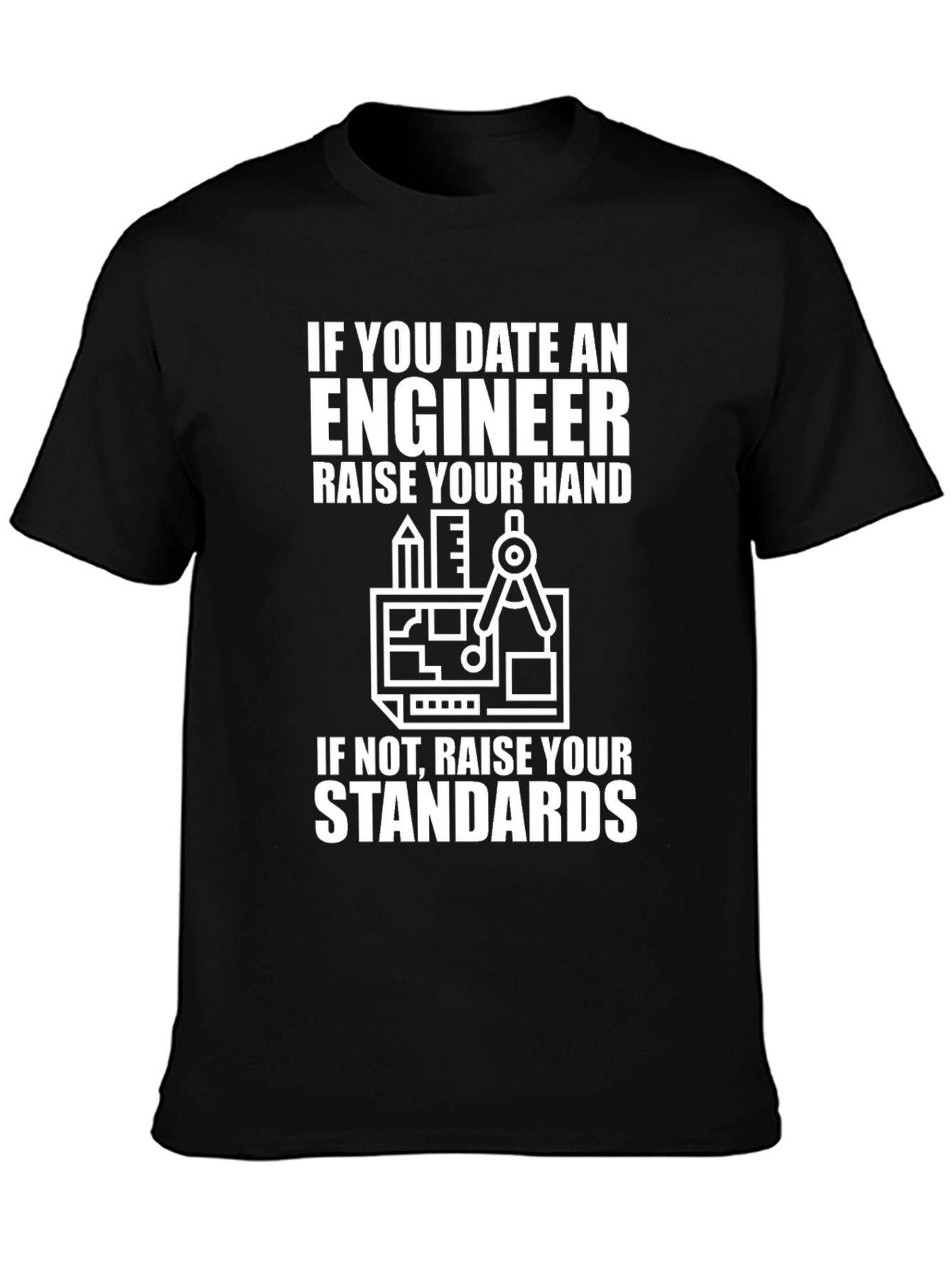 Engineer Humor Graphic T-Shirt - Raise Your Standards