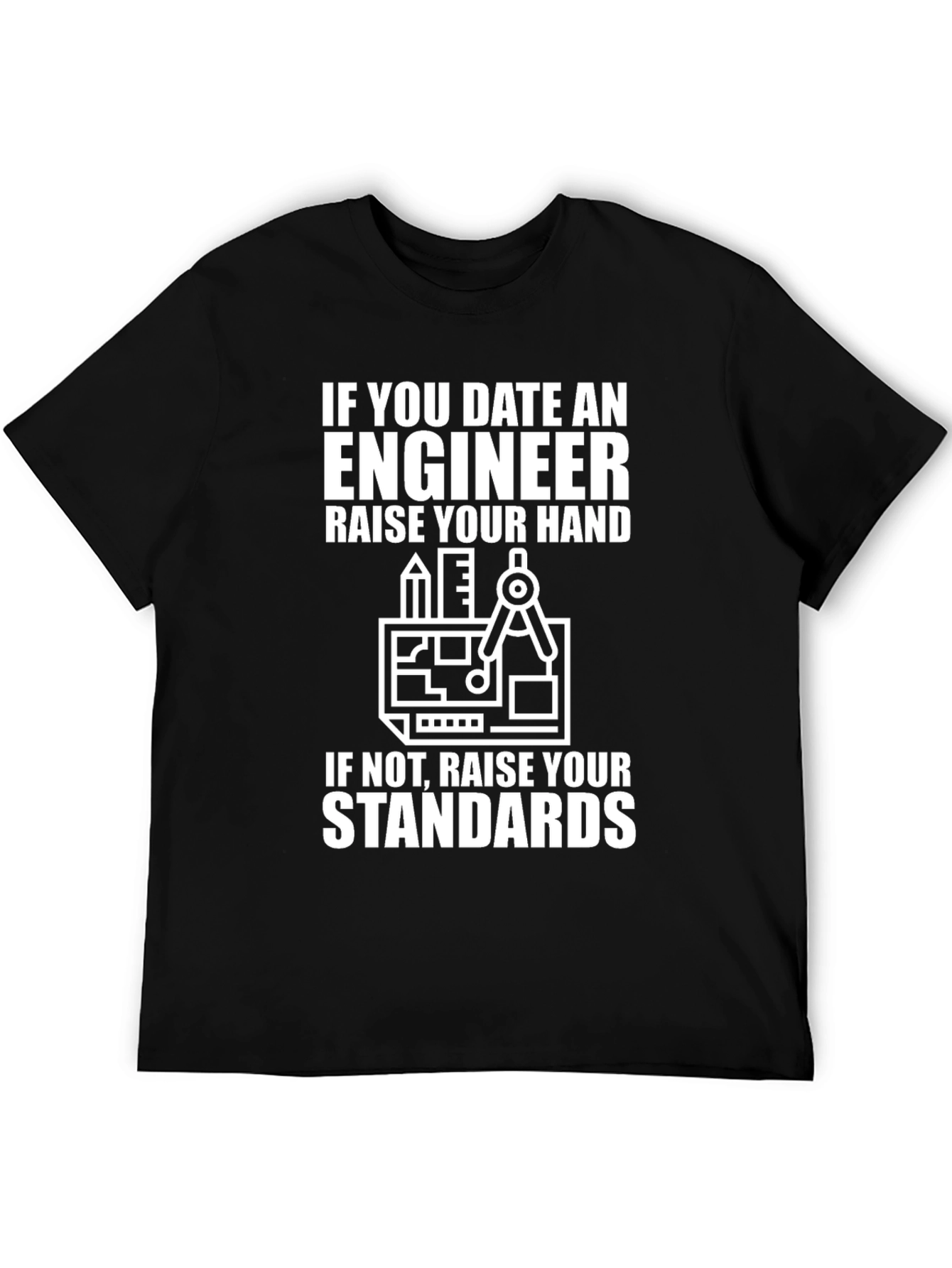 Engineer Humor Graphic T-Shirt - Raise Your Standards