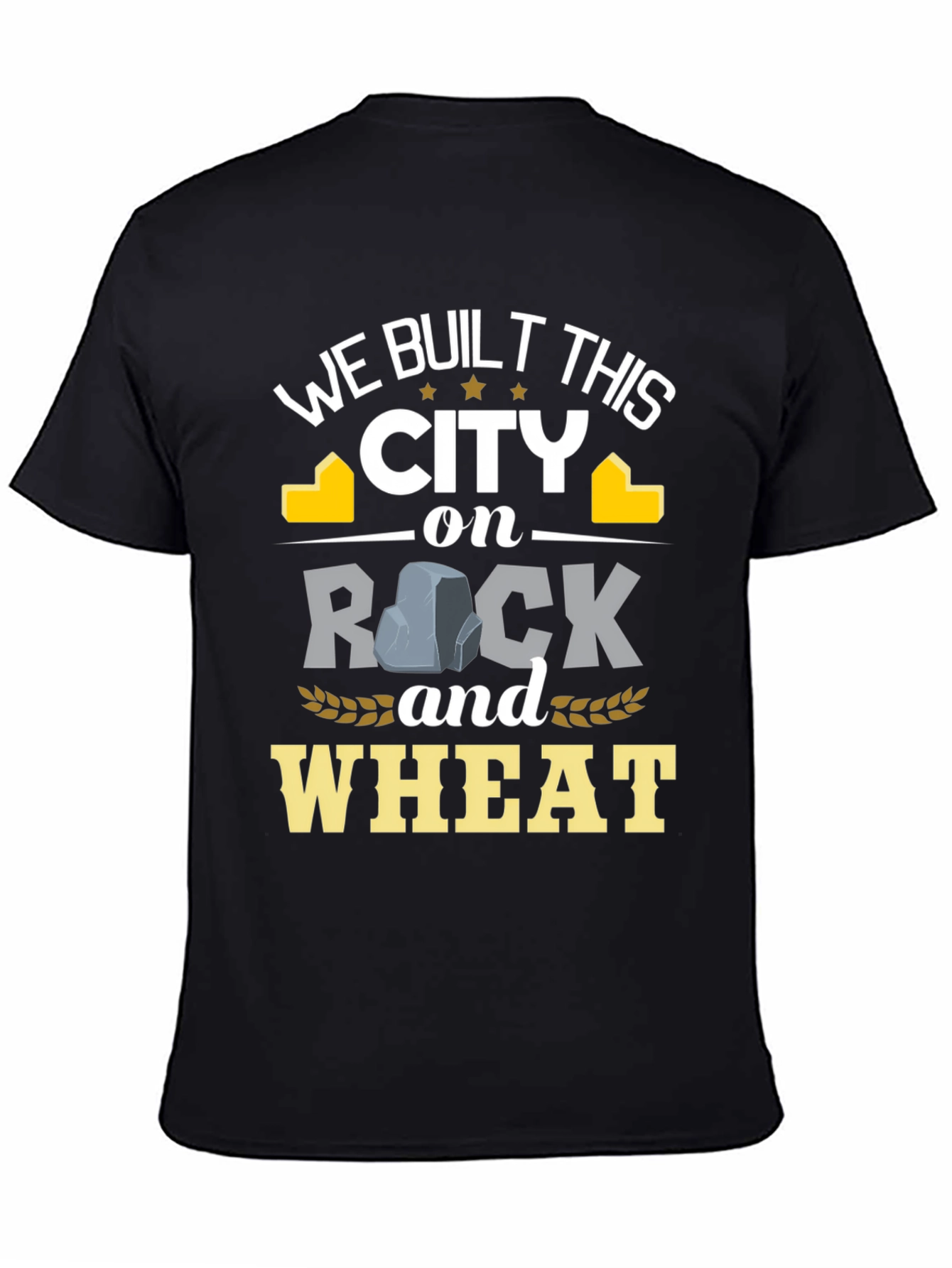 We Built This City on Rock and Wheat T-Shirt