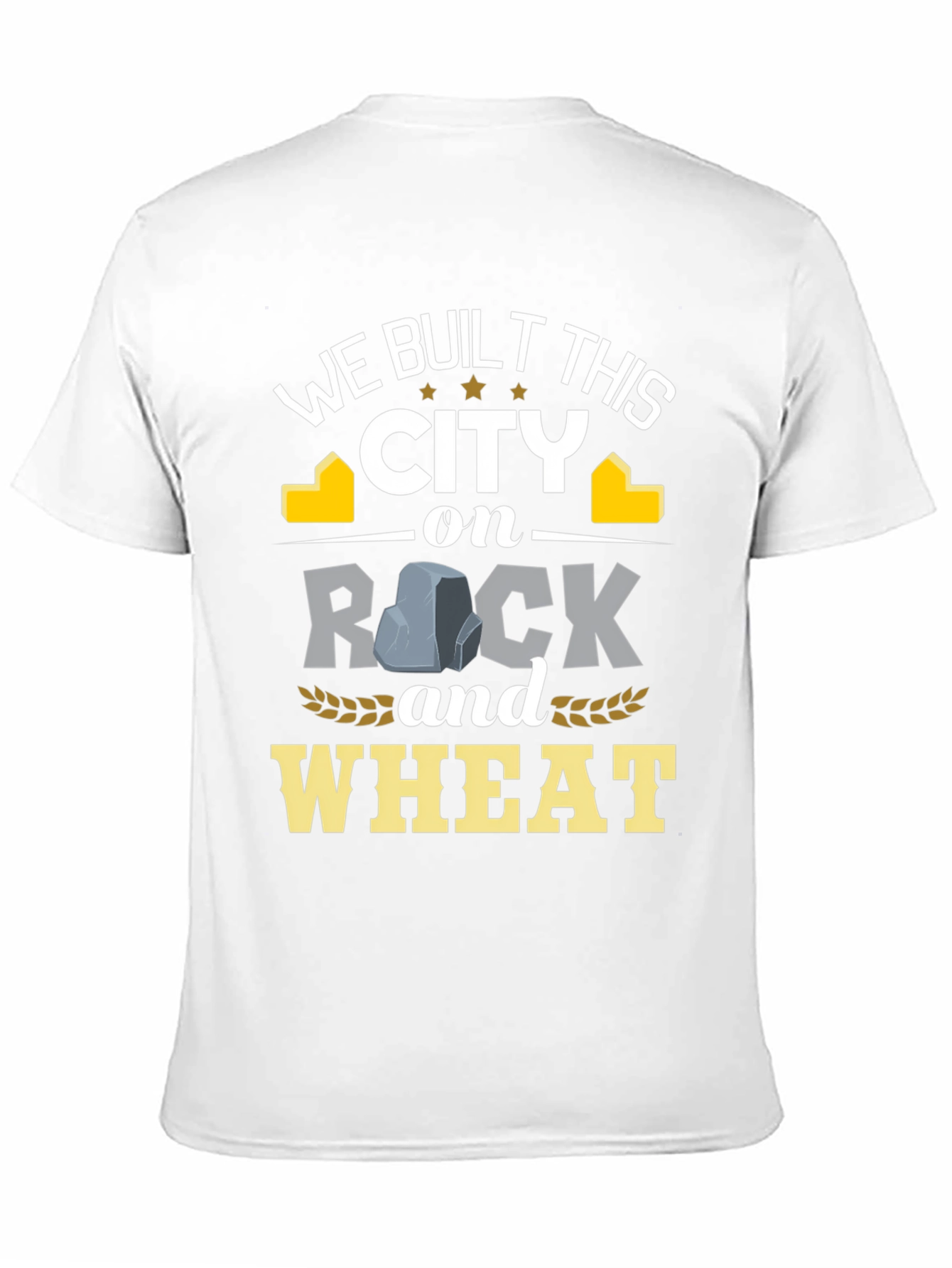 We Built This City on Rock and Wheat T-Shirt
