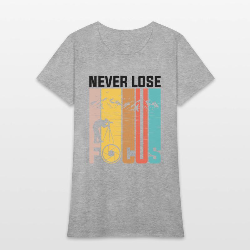 Photography "Never Lose Focus" inspirational