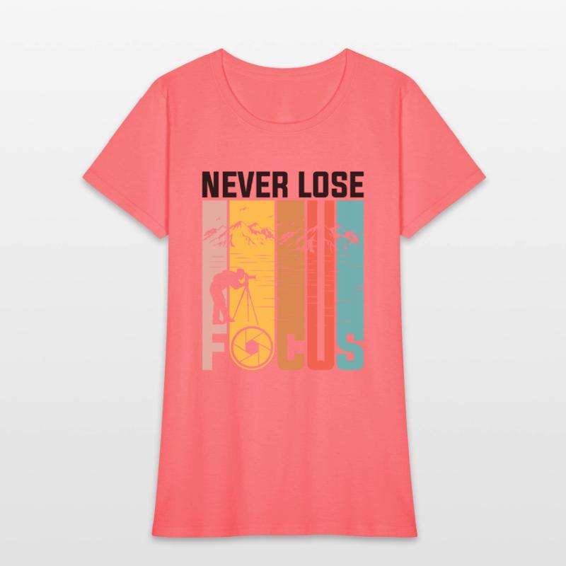 Photography "Never Lose Focus" inspirational