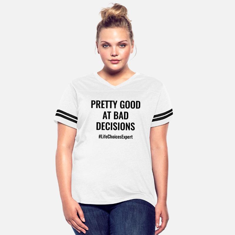 Pretty Good At Bad Decisions