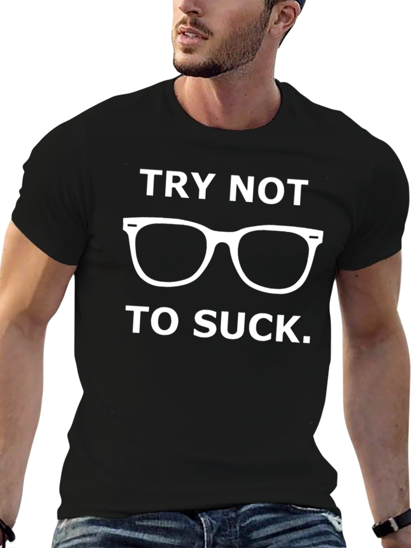 Try Not to Suck Funny Graphic Tee